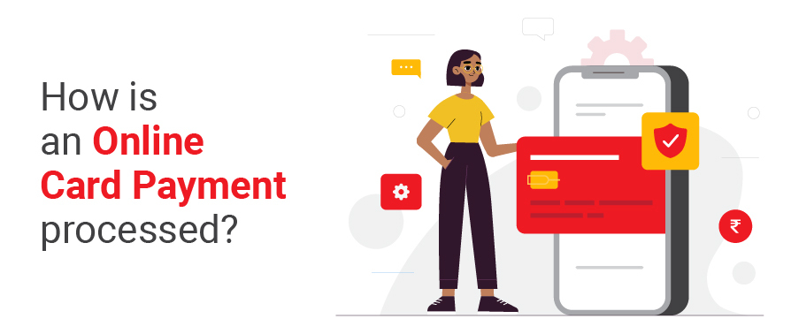Understanding Online Card Payment Processing | Blog | Pay10